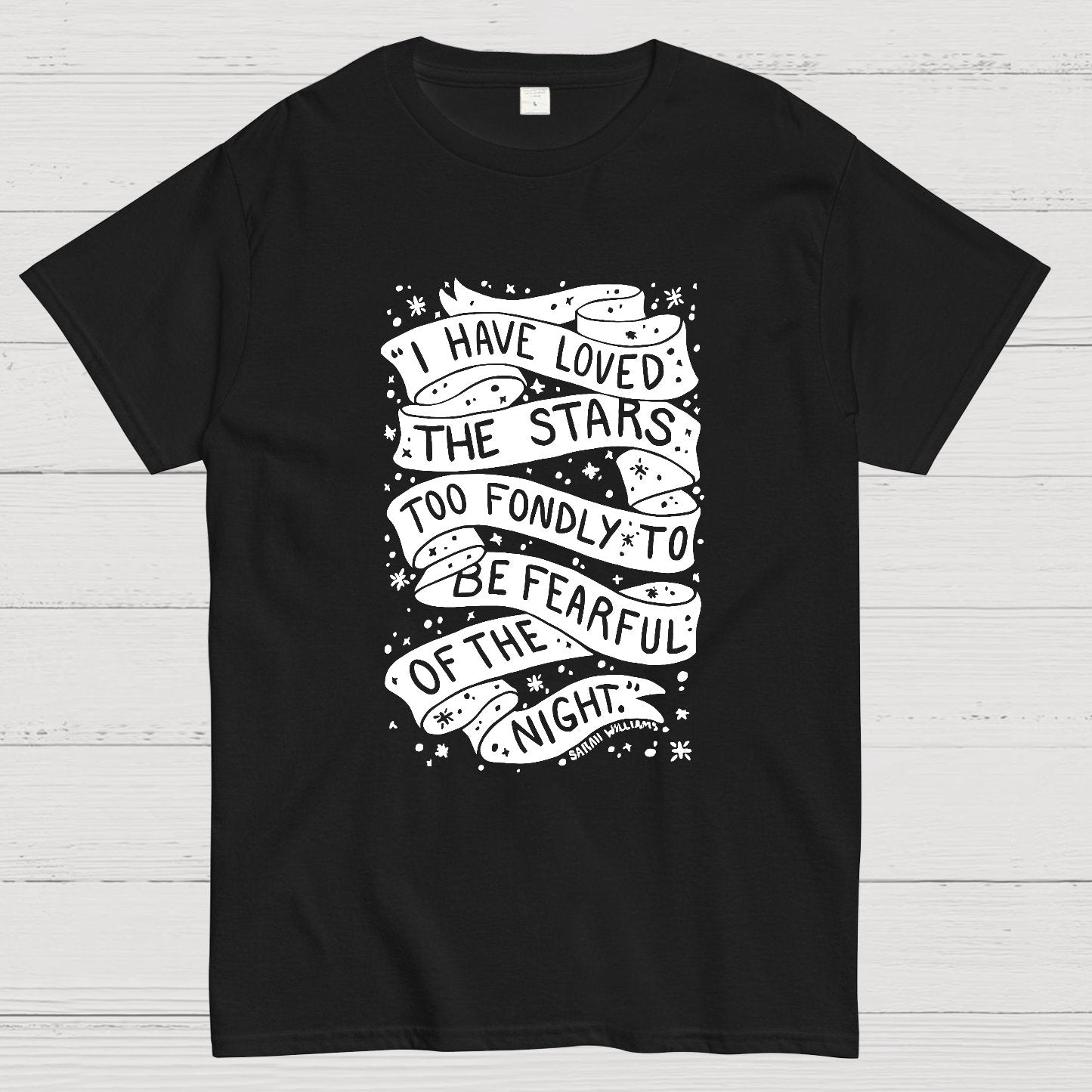I Have Loved The Stars Too Fondly To Be Fearful Of The Night Geeky T-Shirt