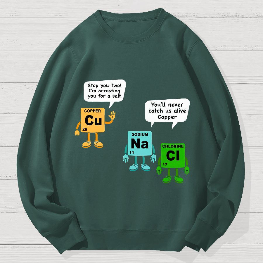 Funny Salt and Copper Periodic Table Police Pun Geek Cotton Sweatshirt
