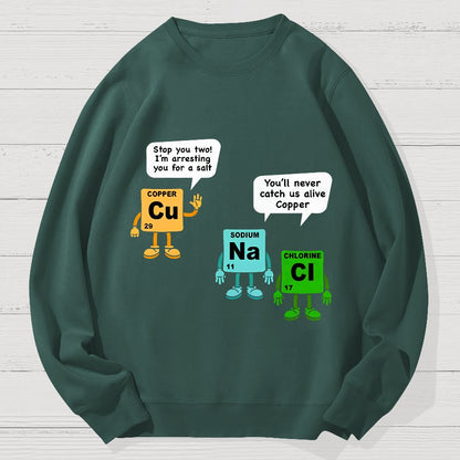 Funny Salt and Copper Periodic Table Police Pun Geek Cotton Sweatshirt