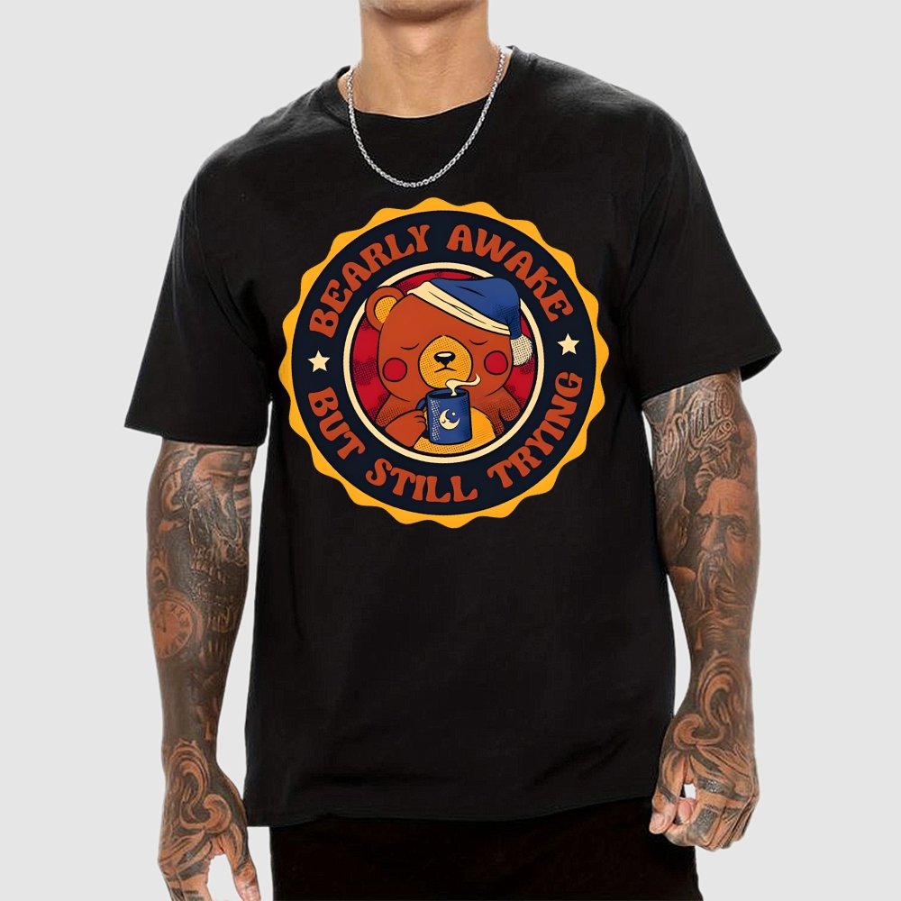 Bearly Awake But Still Trying Bear Unisex Geek T-Shirt