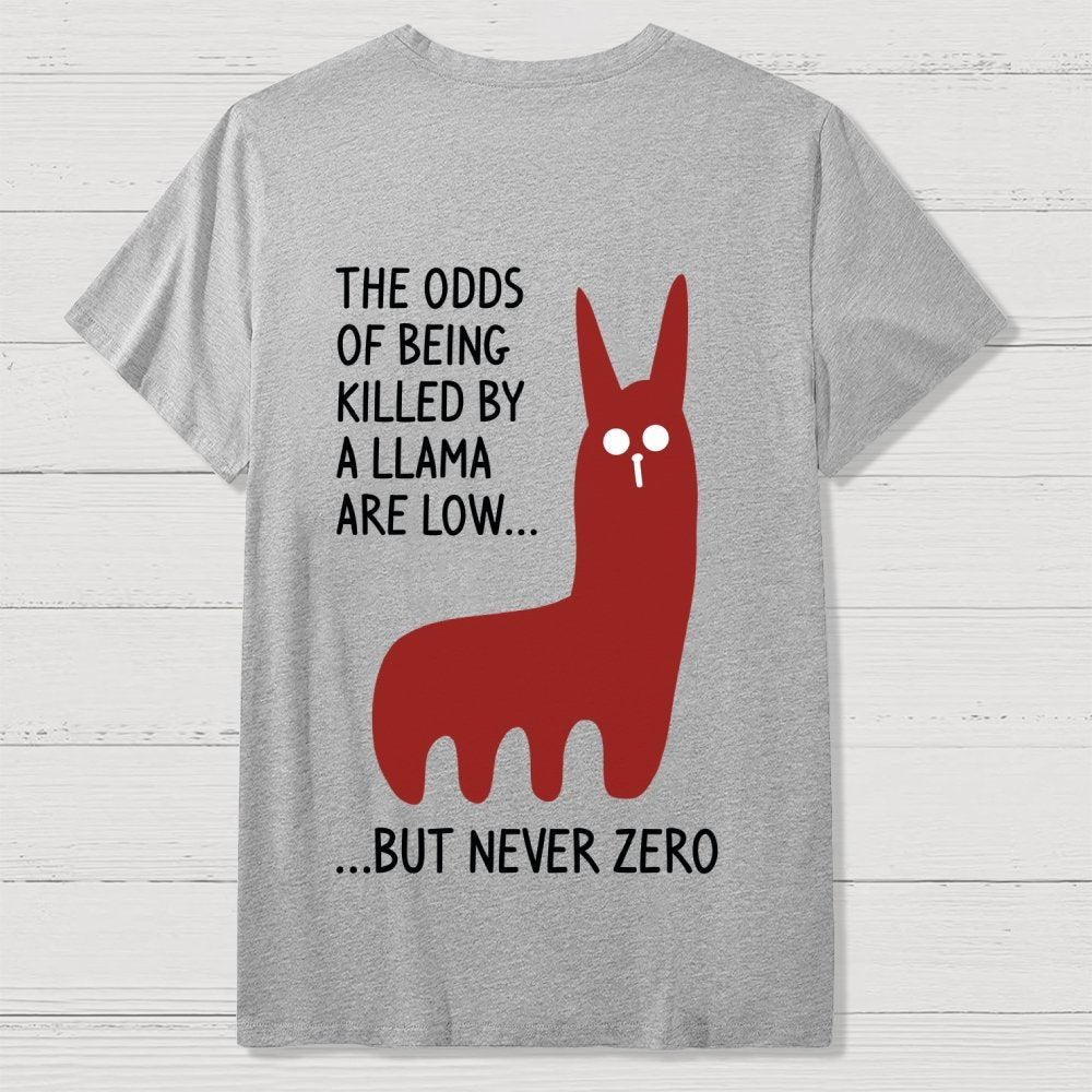 The Odds Of Being Killed By Allama Are Low But Never Zero Killer Llama Front And Back Printing Geek T-Shirt