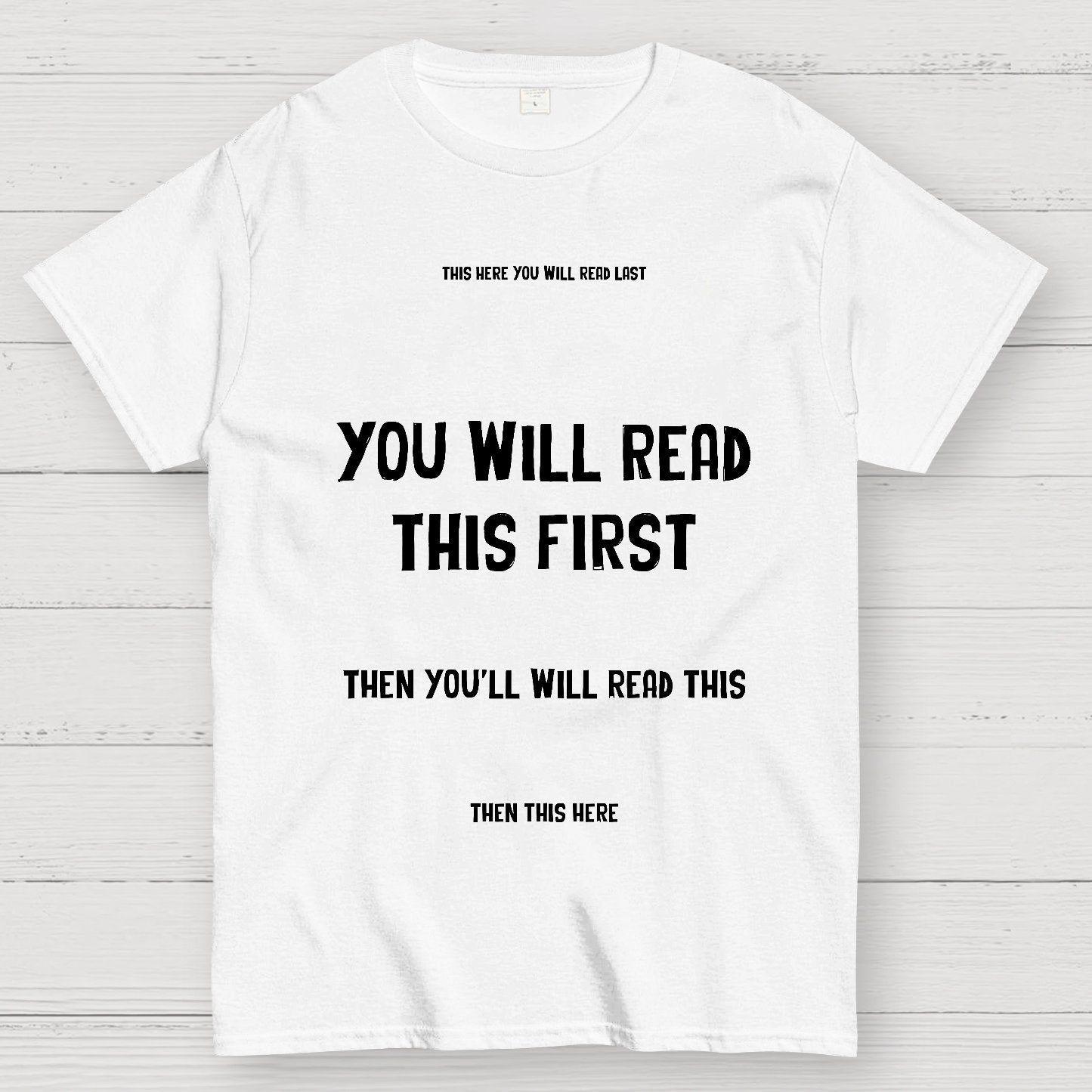 Psychology of Graphic Design This Here You Will Read Last You Will Read This First Then This Here Geek T-Shirt