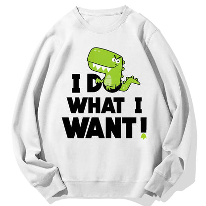 I Do What I Want Geek Cotton Sweatshirt