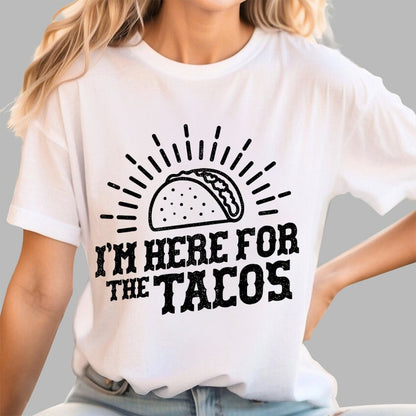 I'm Here For The Tacos Geek T-Shirt