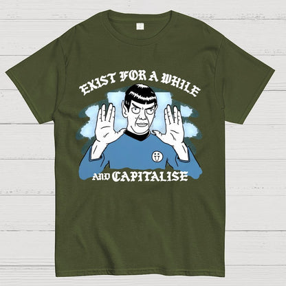 Exist For A While And Capitalise Geek T-Shirt