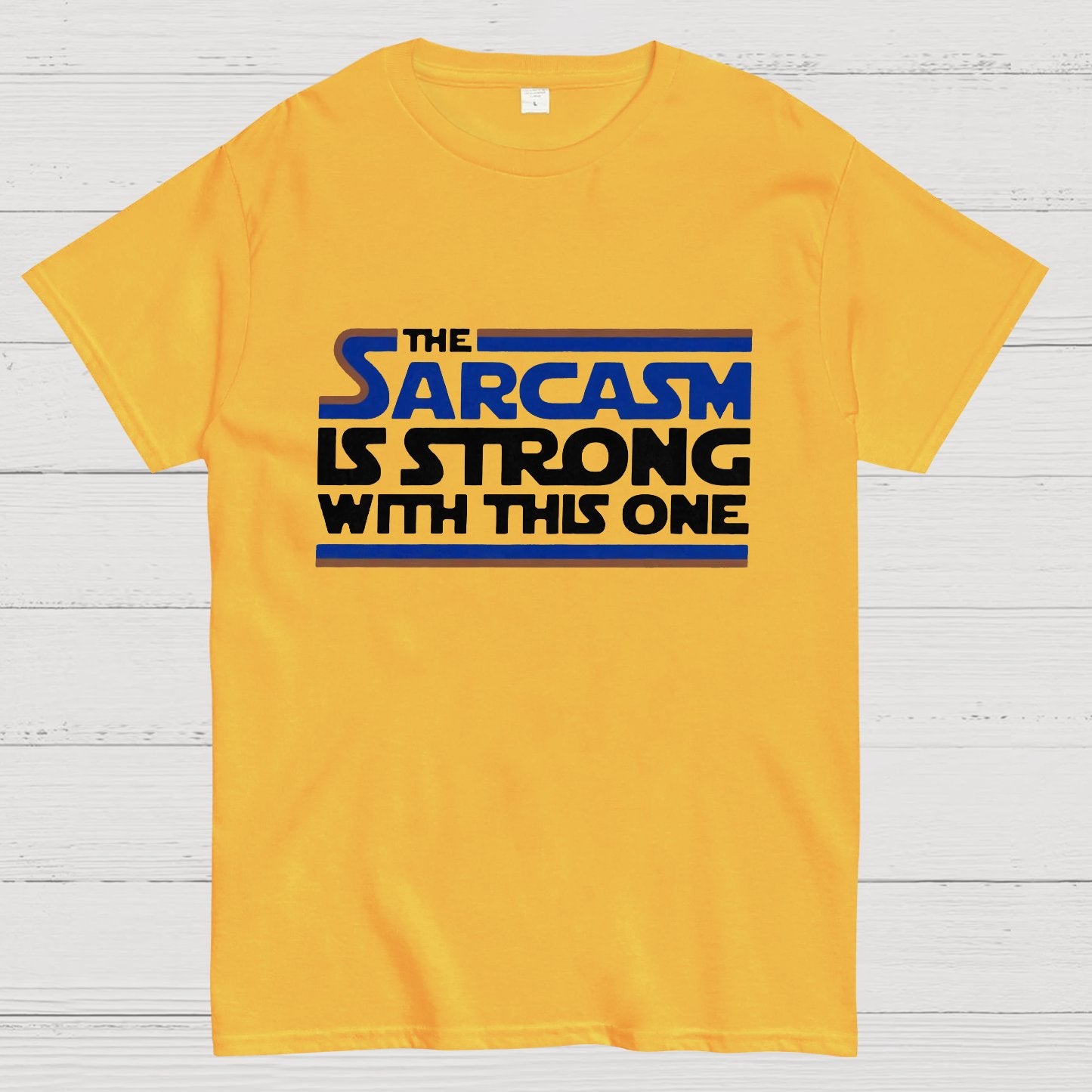 The Sarcasm Is Strong With This One Geeky T-Shirt