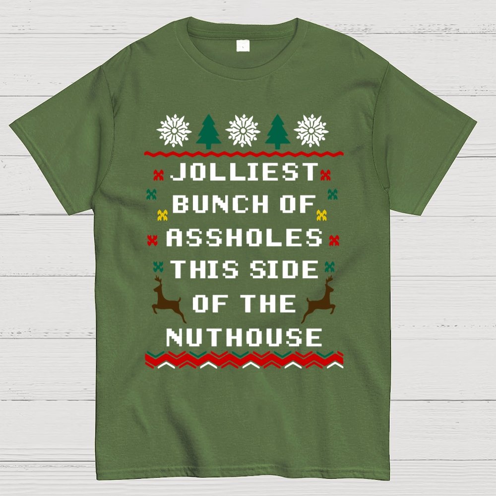 Jolliest Bunch of Assholes This Side of The Nuthouse Geek T-Shirt