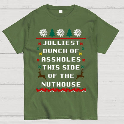 Jolliest Bunch of Assholes This Side of The Nuthouse Geek T-Shirt