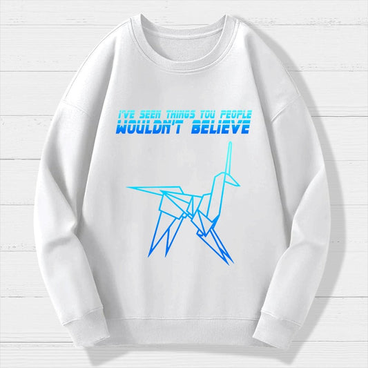 I've Seen Things You People Wouldn't Believe Geek Cotton Sweatshirt
