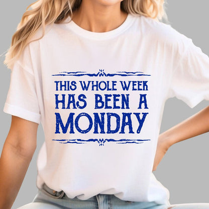 This Whole Week Has Been A Monday Geek T-Shirt