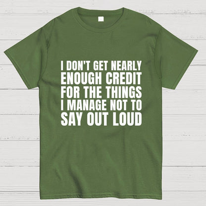 I Don't Get Nearly Enough Credit Geek T-Shirt