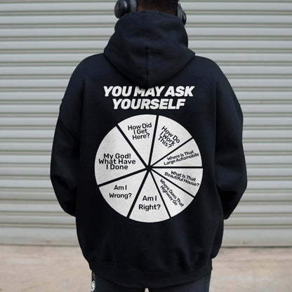 You May Ask Yourself Printed Back Cotton Hoodie