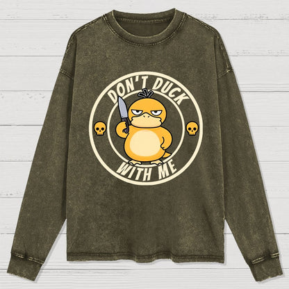 Don't Duck With Me Washed Long Sleeve Tee
