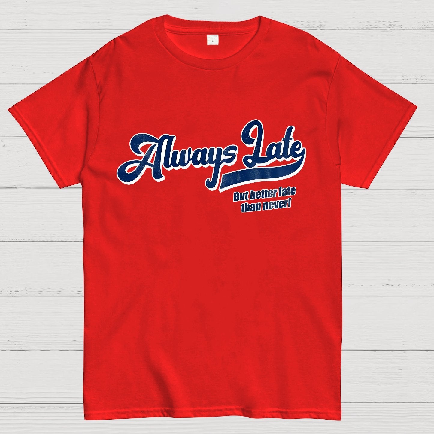 Better Late than Never Nerdy T-Shirt