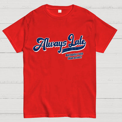 Better Late than Never Nerdy T-Shirt