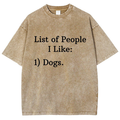 List Of People I Like  1 Dogs Vintage Distressed T-shirt