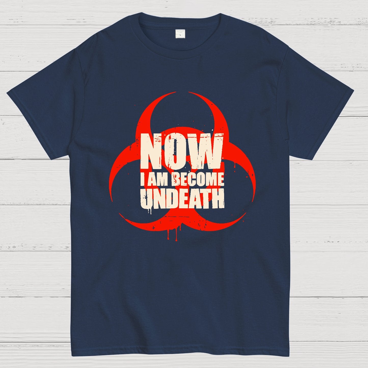 Now I am become Undeath Geek T-Shirt