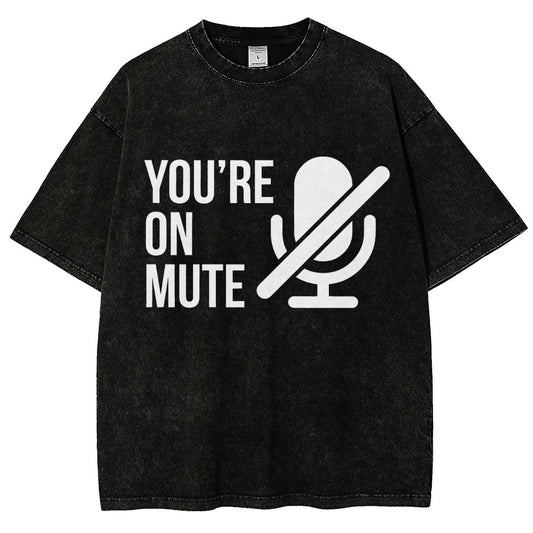 You're On Mute  Vintage Distressed T-shirt