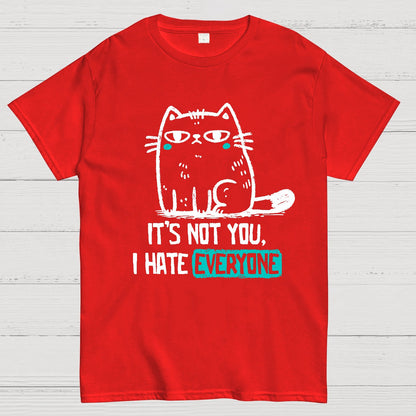 Its Not You I Hate Everyone Geek T-Shirt