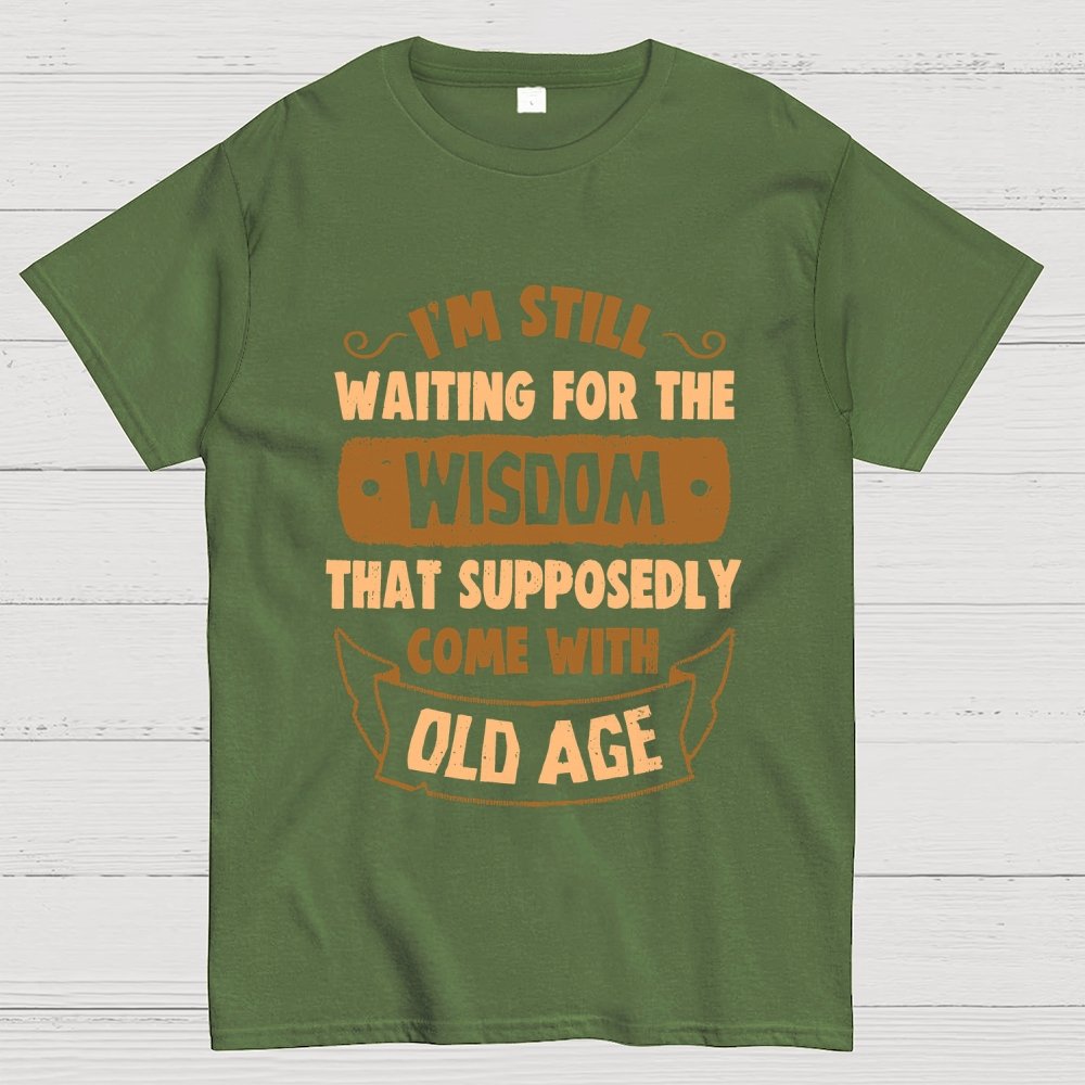 Still Waiting For The Wisdom Geek T-Shirt