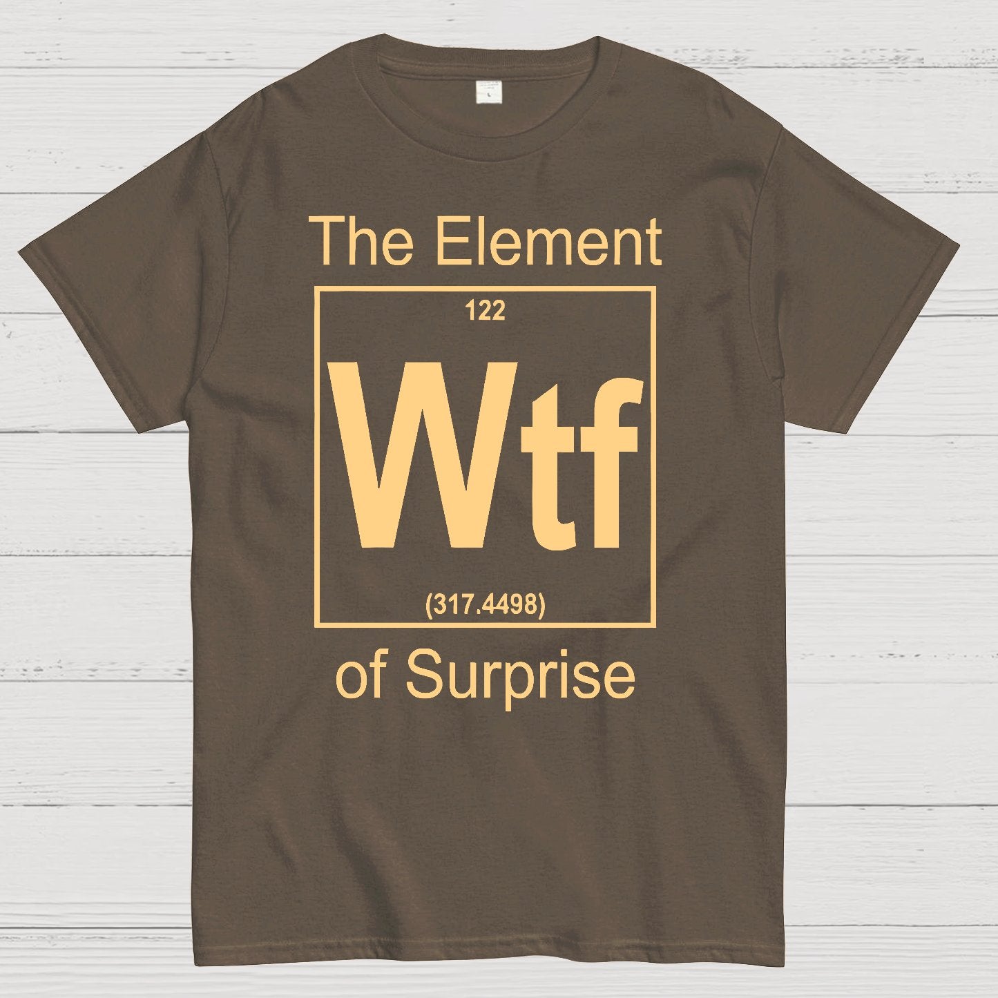 WTF The Element Of Surprise Geek T-Shirt