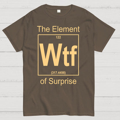WTF The Element Of Surprise Geek T-Shirt