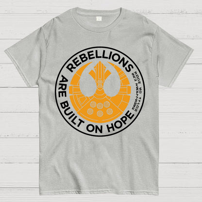 Rebellions Are Built on Dreams Geek T-Shirt