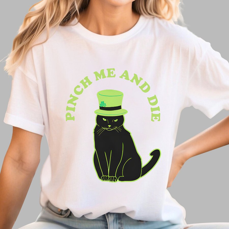 Pinch Me And Die-St. Patrick's Day Geek T-Shirt