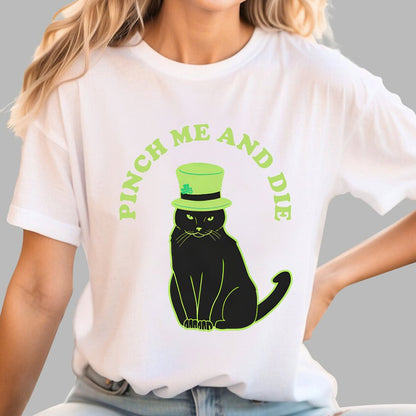 Pinch Me And Die-St. Patrick's Day Geek T-Shirt
