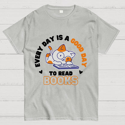 Every Day is a Good Day to Read Books Nerdy T-Shirt