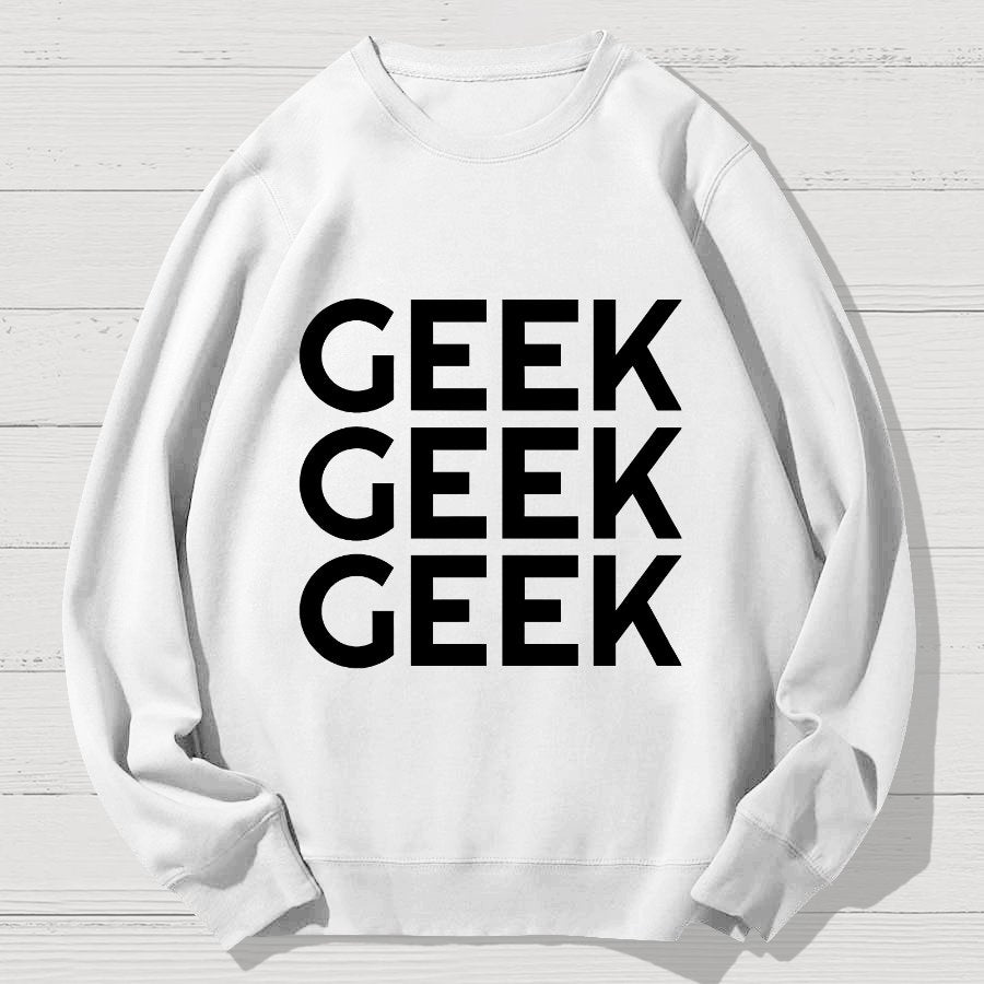 I Am A Geek Cotton Sweatshirt