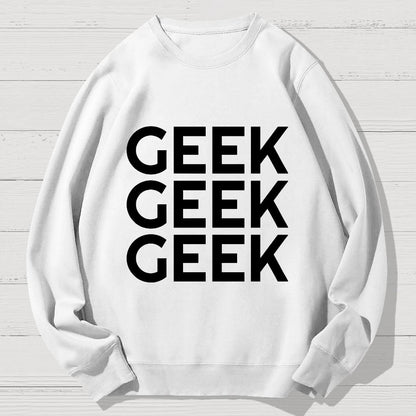 I Am A Geek Cotton Sweatshirt