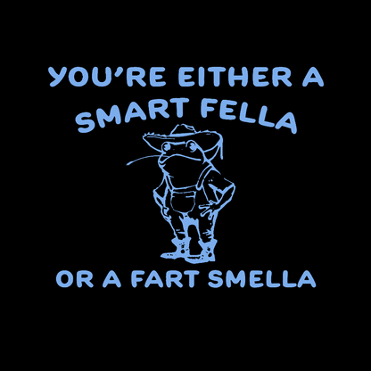 Are You A Smart Fella Or Fart Smella? Geek T-Shirt