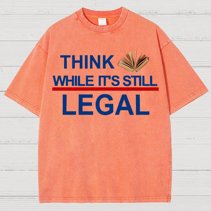 Think While Its Still Legal Vintage Distressed T-shirt