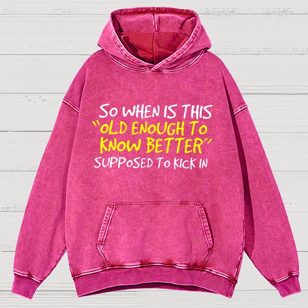 So When Is This Old Enough To Know Better Supposed To Kick In Vintage Distressed Hoodie