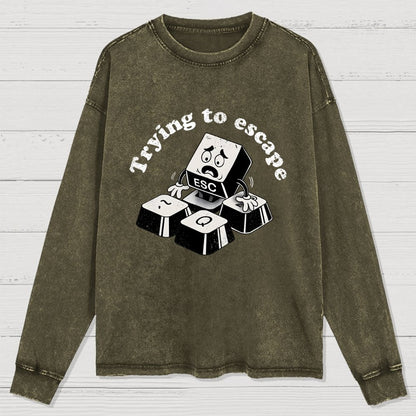 Trying to Escape Washed Long Sleeve Tee