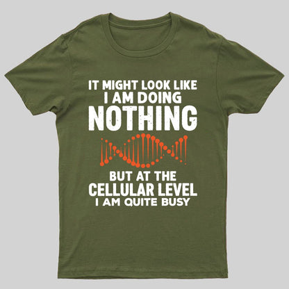 It Might Look Like I Am Doing Nothing Geeky T-Shirt