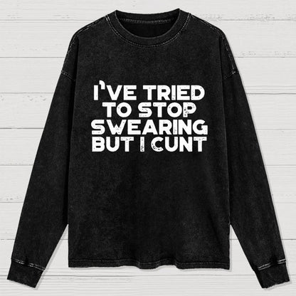 I've Tried To Stop Swearing But I Cunt Sunset  Washed Long Sleeve Tee