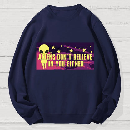 Mystery Creatures Don't Believe In You Either Geek Cotton Sweatshirt