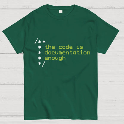 The code is documentation enough Geeky T-Shirt
