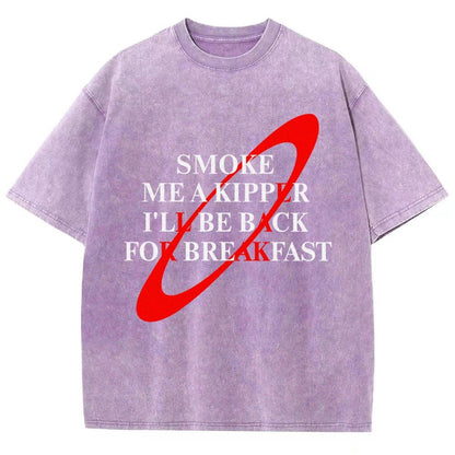 Smoke Me A Kipper I'll Be Back For Breakfast Vintage Distressed T-shirt