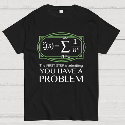 You Have a Problem Geeky T-Shirt