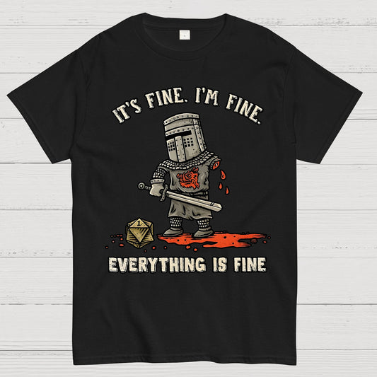 Its Fine Im Fine Everything Is Fine Geek T-Shirt