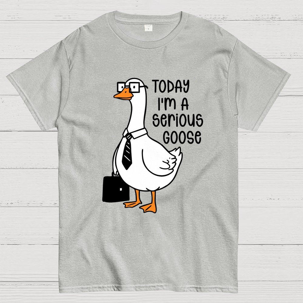 Today I'm A Serious Goose Geek T-Shirt