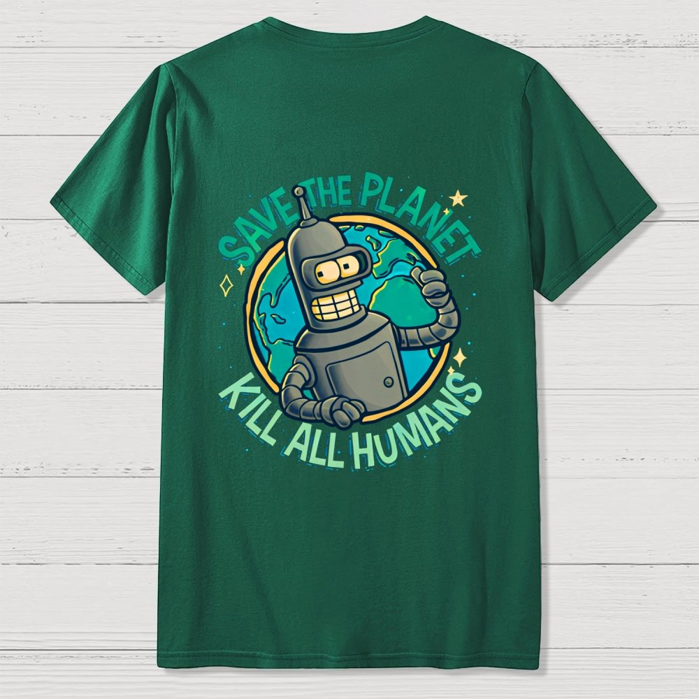 Save The Planet Kill All Humans  Back Printing Geek T-Shirt