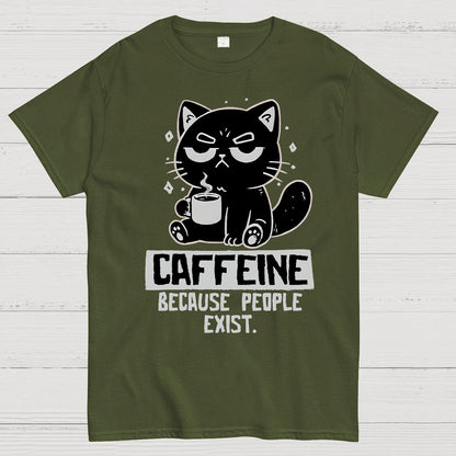 Caffeine Because People Exist Geek T-Shirt