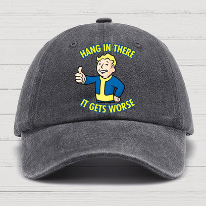 Hang In There It Gets Worse Cotton Hat