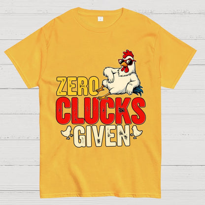 Zero Clucks Given Funny Chicken - Funny, Pun Geek T-Shirt