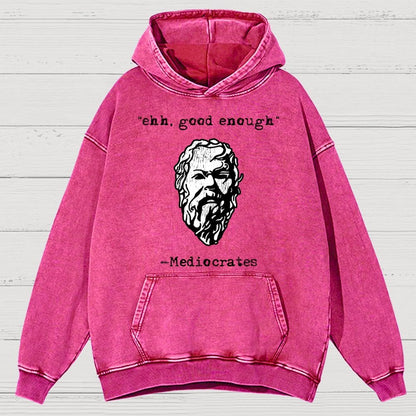 Mediocrates eh Good Enough Vintage Distressed Hoodie