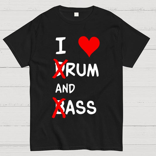 I Love dRum And bAss Geek T-Shirt